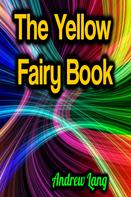 Andrew Lang: The Yellow Fairy Book 