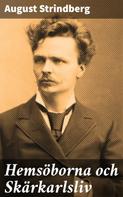August Strindberg: Hemsöborna och Skärkarlsliv 