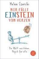 Helen Czerski: Mir fällt Einstein vom Herzen 