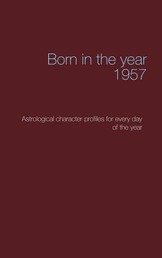 Born in the year 1957 - Astrological character profiles for every day of the year