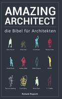 Roland Rupsch: Amazing Architect 