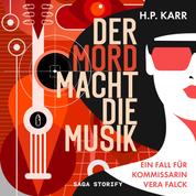 Der Mord macht die Musik - Ein Fall für Kommissarin Vera Falck