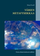 Merja Forsell: Värien metafysiikkaa 
