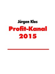 Profit-Kanal 2015 - Wie man mit PLR-Produkten Gelds verdient