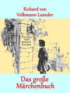 Richard Volkmann-Leander: Das große Märchenbuch 