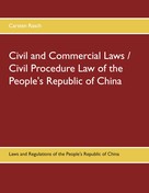Carsten Rasch: Civil and Commercial Laws / Civil Procedure Law of the People's Republic of China 