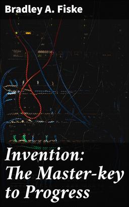 Invention: The Master-key to Progress