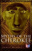 James Mooney: Myths of the Cherokee 