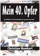Christian Manhart: Mein 40. Opfer ★★★★