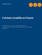Claude Tencer: L'Univers Israélite en France 