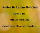 Juan Manuel Gonzalez Sanchez: Sabios De La Luz Del Cielo Shiastemback 