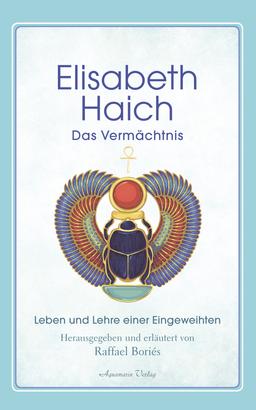 Elisabeth Haich - Das Vermächtnis