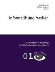 Informatik und Medien - 8. Münsteraner Workshop zur Schulinformatik