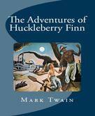 Mark Twain: Adventures of Huckleberry Finn 