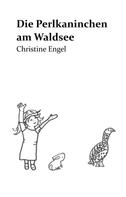 Christine Engel: Die Perlkaninchen am Waldsee 