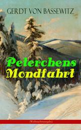 Peterchens Mondfahrt (Weihnachtsausgabe) - Illustrierte Ausgabe des beliebten Kinderbuch-Klassikers