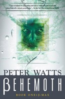 Peter Watts: Behemoth: B-Max 