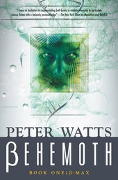 Behemoth: B-Max - Rifters Trilogy, Book 3 Part I