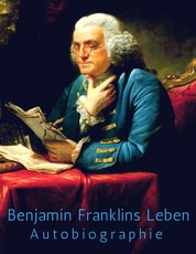 Benjamin Franklins Leben - Autobiographie