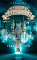 Mara Lang: Almost a Fairy Tale - Verwunschen (Almost a Fairy Tale, Bd. 1) ★★★★