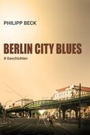 Philipp Beck: Berlin City Blues ★★★★★