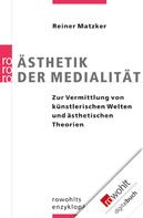 Reiner Matzker: Ästhetik der Medialität 