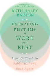 Embracing Rhythms of Work and Rest - From Sabbath to Sabbatical and Back Again