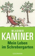 Wladimir Kaminer: Mein Leben im Schrebergarten ★★★★
