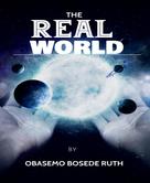 OBASEMO BOSEDE RUTH: THE REAL WORLD 