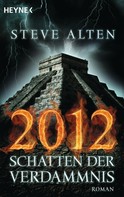 Steve Alten: 2012 - Schatten der Verdammnis ★★★★