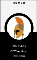 Homer: The Iliad (ArcadianPress Edition) 