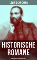 Levin Schücking: Levin Schücking: Historische Romane, Heimatromane, Erzählungen & Briefe 