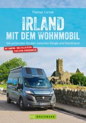 Irland mit dem Wohnmobil - Die schönsten Routen zwischen Dingle und Nordirland