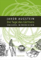 Jakob Augstein: Die Tage des Gärtners ★★★★