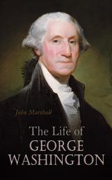 The Life of George Washington - Complete Edition (Vol. 1-5)