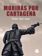 Víctor San Juan: Morirás por Cartagena 
