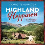 Die Töpferei von Kirkby - Highland Happiness, Band 2 (ungekürzt)