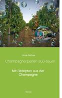Linde Richter: Champagnerperlen süß-sauer 