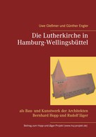 Uwe Gleßmer: Die Lutherkirche in Hamburg-Wellingsbüttel 
