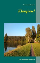 Klanginsel - Eine Begegnung am Rhein