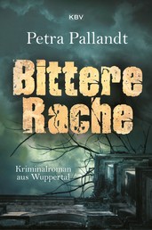 Bittere Rache - Kriminalroman aus Wuppertal
