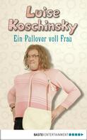 Luise Koschinsky: Ein Pullover voll Frau ★★★