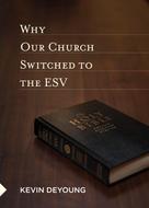 Kevin Deyoung: Why Our Church Switched to the ESV 