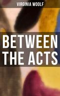 Virginia Woolf: BETWEEN THE ACTS 