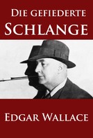 Edgar Wallace: Die gefiederte Schlange 
