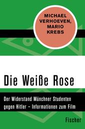 Die Weiße Rose - Der Widerstand Münchner Studenten gegen Hitler – Informationen zum Film