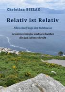 Christina Bielak: Relativ ist Relativ 