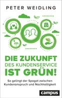 Peter Weidling: Die Zukunft des Kundenservice ist grün! 