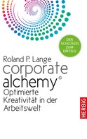 Roland P. Lange: Corporate Alchemy© 