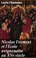 Lucie Chamson: Nicolas Froment et l'École avignonaise au XVe siècle 